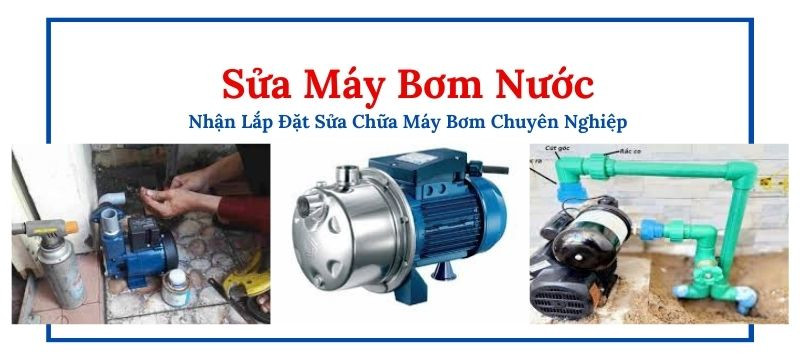 Thợ sửa máy bơm nước tại phường Quyết Thắng